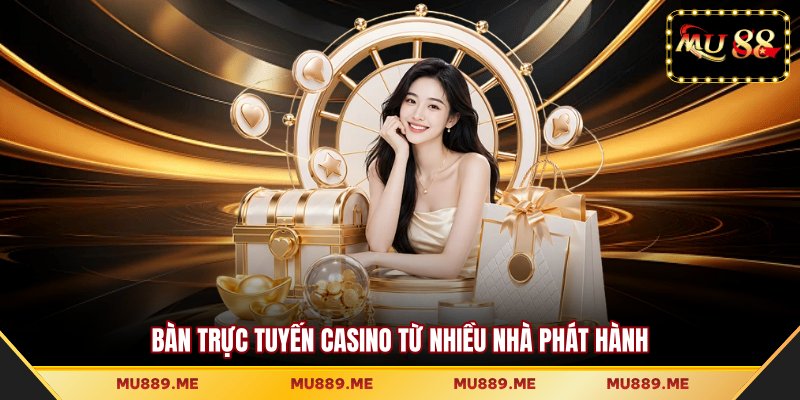 Bàn trực tuyến casino từ nhiều nhà phát hành