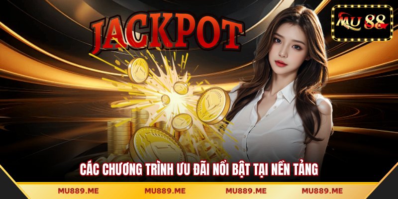 Các chương trình ưu đãi nổi bật tại nền tảng