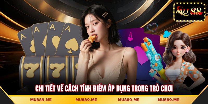 Chi tiết về cách tính điểm áp dụng trong trò chơi