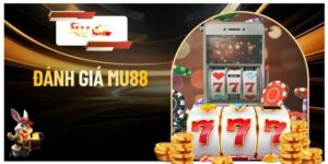 Đánh Giá MU88 - Thông Tin Về Siêu Phẩm Cá Cược 2026