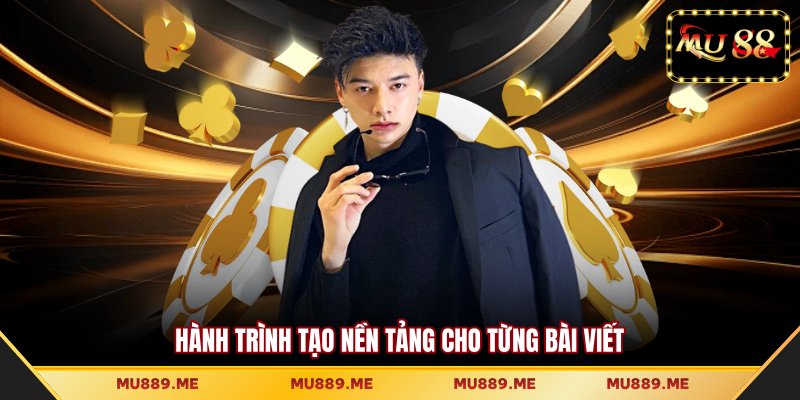 Hành trình tạo nền tảng cho từng bài viết