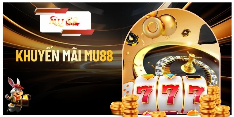 Khuyến Mãi MU88 - Top Sự Kiện Độc Quyền Xuất Hiện Ở Năm 2026
