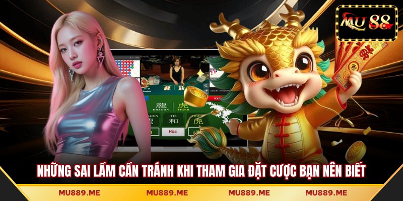 Những sai lầm cần tránh khi tham gia đặt cược bạn nên biết