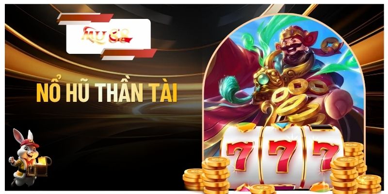 Nổ Hũ Thần Tài - Mẹo Quay Thưởng Phát Tài Trúng Lớn 2026