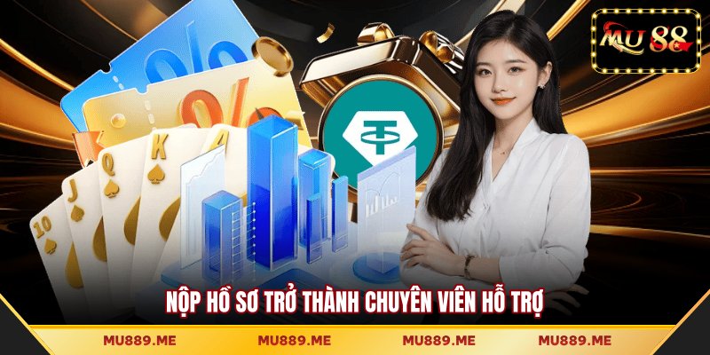 Nộp hồ sơ trở thành chuyên viên hỗ trợ