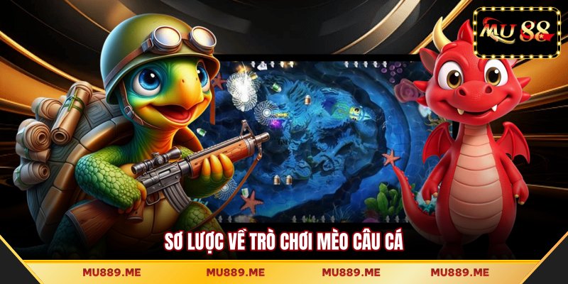 Sơ lược về trò chơi mèo câu cá